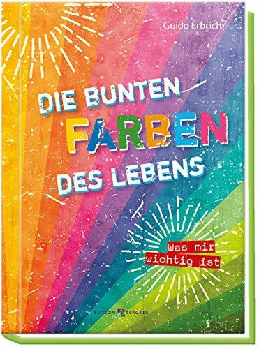 Die bunten Farben des Lebens: Was mir wichtig ist