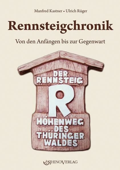 Rennsteigchronik: Von den Anfängen bis zur Gegenwart