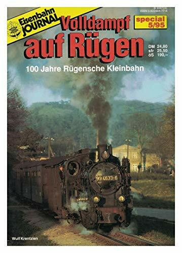 Volldampf auf Rügen: 100 Jahre Rügensche Kleinbahn (Specialausgaben des Eisenbahn-Journals)