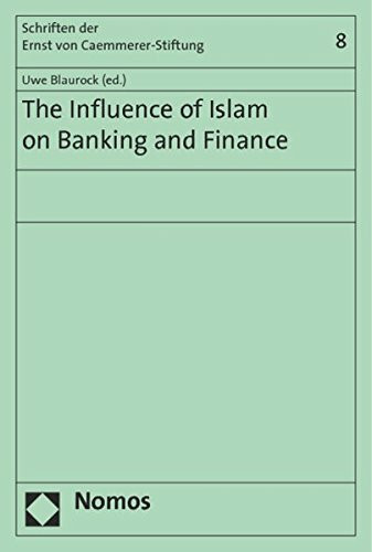 The Influence of Islam on Banking and Finance (Schriften der Ernst von Caemmerer-Stiftung)