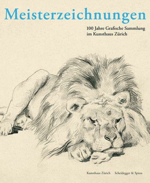 Meisterzeichnungen: 100 Jahre Grafische Sammlung im Kunsthaus Zürich