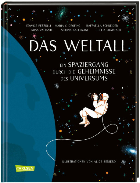 Das Weltall: Ein Spaziergang durch die Geheimnisse des Universums | Außergewöhnlich atmosphärisch: Astrophysikerinnen erklären das Universum. Ab 10 Jahren.