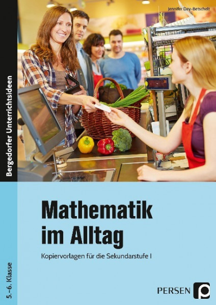 Mathematik im Alltag - 5./6. Klasse Sek I