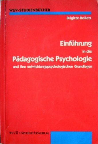 Einführung in die Pädagogische Psychologie und Entwicklungspsychologie für Lehramtskandidaten