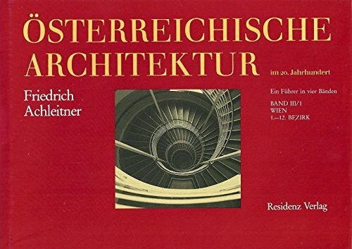 Österreichische Architektur im 20. Jahrhundert, Band 3: Wien, 1. - 12. Bezirk