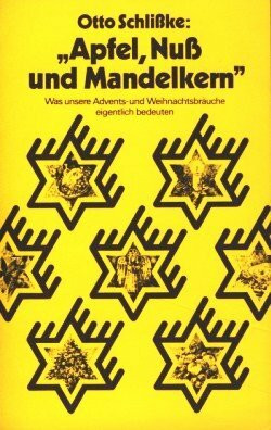Apfel, Nuss und Mandelkern. Was unsere Advents- und Weihnachtsbräuche eigentlich bedeuten