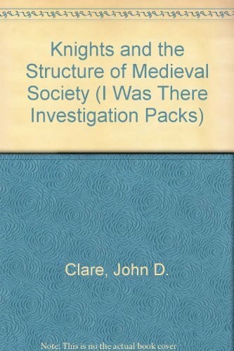 Knights and the Structure of Medieval Society (I Was There Investigation Packs)