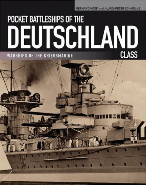 Pocket Battleships of the Deutschland Class: Deutschland/Lutzow-Admiral Scheer-Admiral Graf Spee