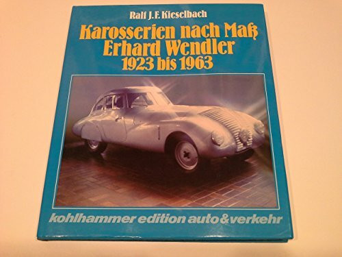 Karosserien nach Mass - Erhard Wendler 1923 bis 1963
