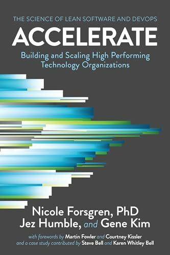 Accelerate: The Science Behind Devops: Building and Scaling High Performing Technology Organizations