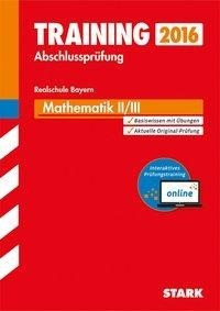 Training Abschlussprüfung Realschule Bayern - Mathematik II/III inkl. Online-Prüfungstraining
