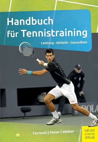 Handbuch für Tennistraining: Leistung - Athletik - Gesundheit