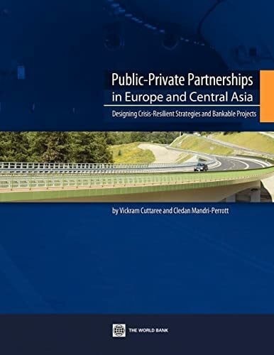 Public-Private Partnerships in Europe and Central Asia: Designing Crisis-Resilient Strategies and Bankable Projects (World Bank Publications)