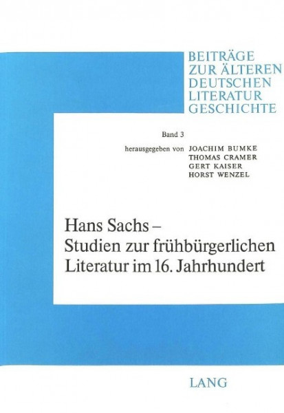 Hans Sachs - Studien zur Frühbürgerlichen Literatur im 16. Jahrhundert