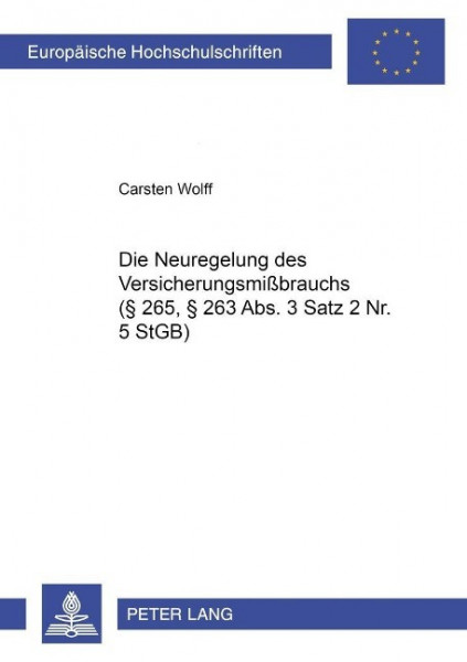 Die Neuregelung des Versicherungsmißbrauchs (§ 265, § 263 Abs. 3 Satz 2 Nr. 5 StGB)