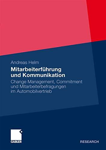 Mitarbeiterführung und Kommunikation: Change Management, Commitment und Mitarbeiterbefragungen im Automobilvertrieb
