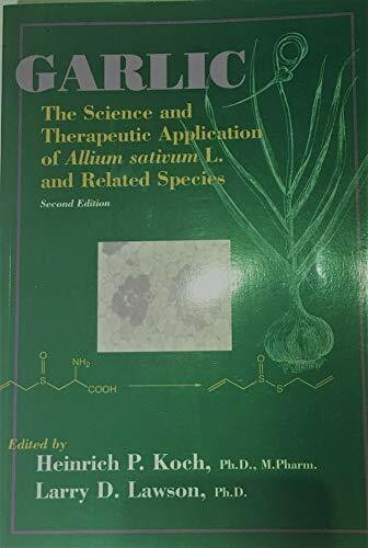 Garlic: The Science and Therapeutic Application of Allium Sativum L. and Related Species