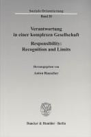 Verantwortung in einer komplexen Gesellschaft / Responsibility: Recognition and Limits