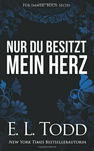 Nur du besitzt mein Herz (Für Immer, Band 6)