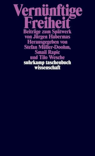 Vernünftige Freiheit: Beiträge zum Spätwerk von Jürgen Habermas (suhrkamp taschenbuch wissenschaft)