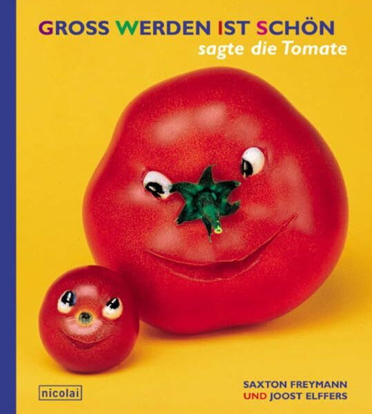 Groß werden ist schön sagte die Tomate