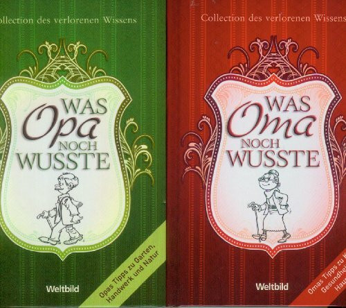 Collection der verlorenen Wissens : Was Oma noch wusste + Was Opa noch wusste
