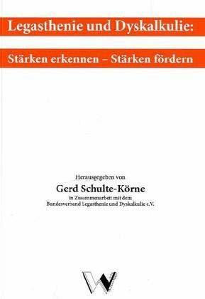 Legasthenie und Dyskalkulie: Stärken erkennen - Stärken fördern