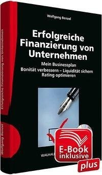 Erfolgreiche Finanzierung von Unternehmen inkl. CD-ROM und E-Book sowie Muster- und Formatvorlagen in Excel
