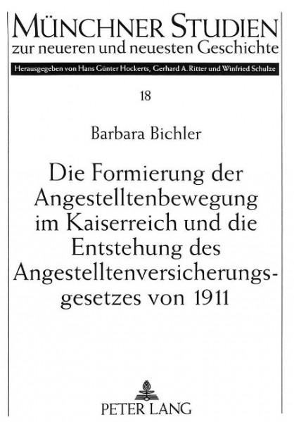 Die Formierung der Angestelltenbewegung im Kaiserreich und die Entstehung des Angestelltenversicheru