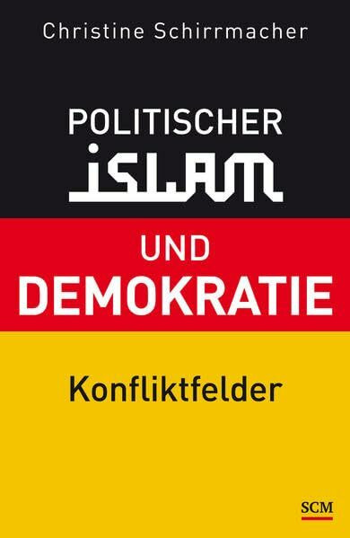 Politischer Islam und Demokratie: Konfliktfelder
