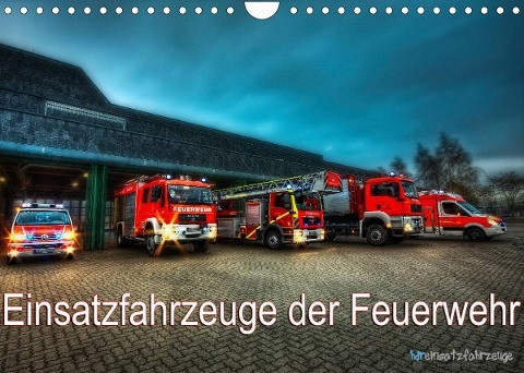 Einsatzfahrzeuge der Feuerwehr (Wandkalender 2022 DIN A4 quer)