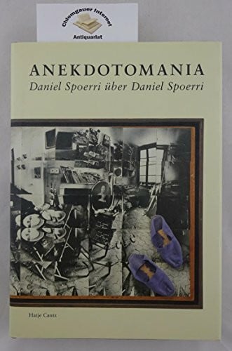 Anekdotomania. Daniel Spoerri über Daniel Spoerri