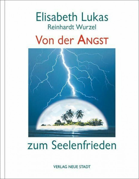 Von der Angst zum Seelenfrieden (LebensWert)