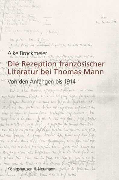 Die Rezeption französischer Literatur bei Thomas Mann: Von den Anfängen bis 1914 (Epistemata Literaturwissenschaft)