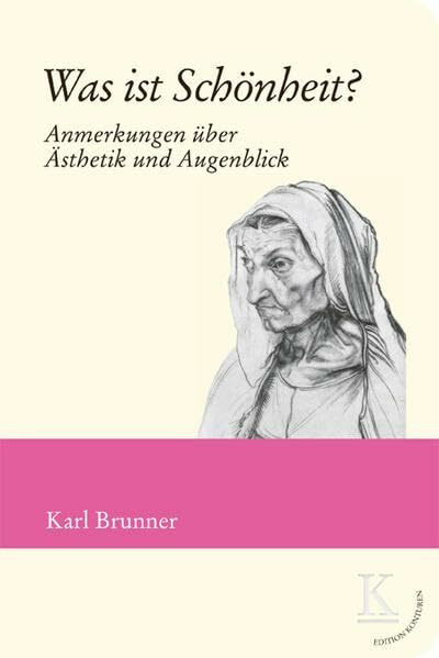 Was ist Schönheit?: Anmerkungen über Ästhetik und Augenblick (Edition Konturen)