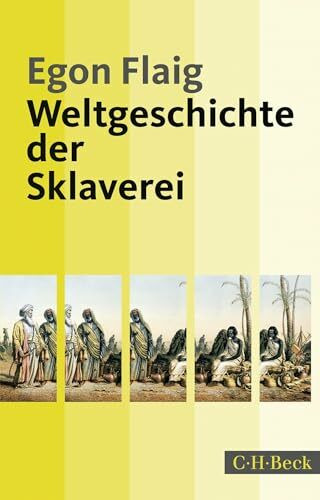 Weltgeschichte der Sklaverei: Von der Antike bis zur Gegenwart (Beck Paperback)