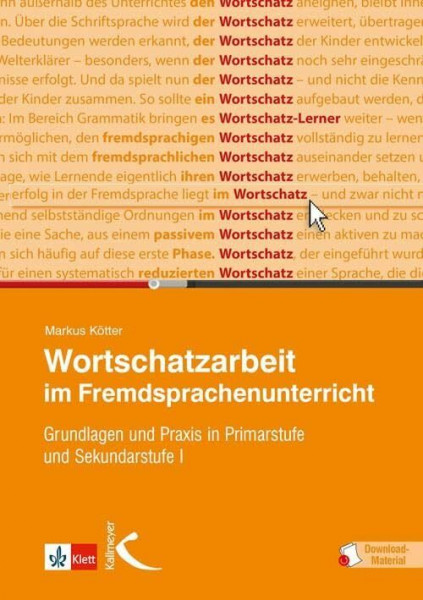 Wortschatzarbeit im Fremdsprachenunterricht: Grundlagen und Praxis in Primarstufe und Sekundarstufe I