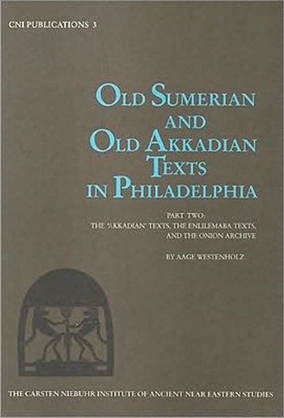 Old Sumerian Akkadian (Carsten Niebuhr Institute Publications)