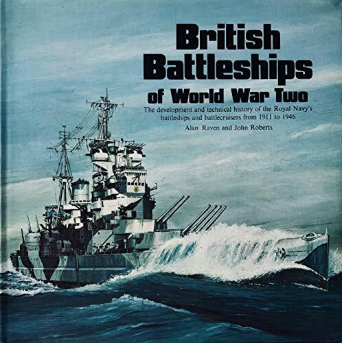 British Battleships of World War Two: The Development and Technical History of the Royal Navy's Battleships and Battlecruisers from 1911 to 1946 British Battleships of World War Two: The Development and Technical History of the Royal Navy's Battleships and Battlecruisers from 1911 to 1946