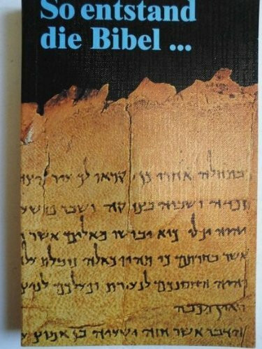 So entstand die Bibel - Pb