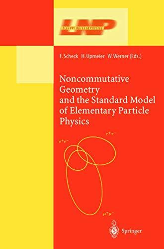 Noncommutative Geometry and the Standard Model of Elementary Particle Physics (Lecture Notes in Physics, Band 596)