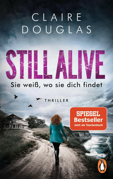 STILL ALIVE - Sie weiß, wo sie dich findet: Thriller – Der Bestseller aus England - »Wahnsinns-Twist!« Closer