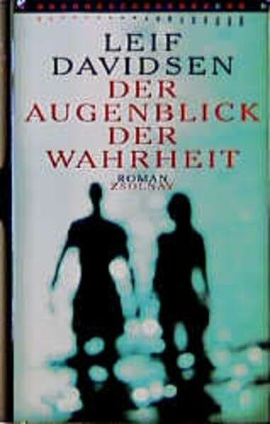 Der Augenblick der Wahrheit: Roman