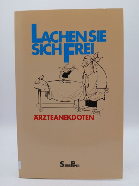 Lachen Sie sich frei: Ärzteanekdoten (Humor)