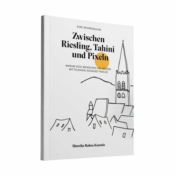 Zwischen Riesling, Tahini und Pixeln: Warum sich Menschen am oberen Mittelrhein zuhause fühlen