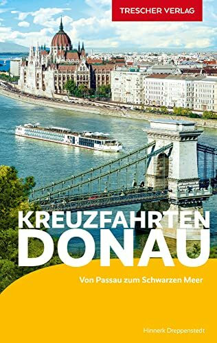 TRESCHER Reiseführer Kreuzfahrten Donau: Von Passau zum Schwarzen Meer