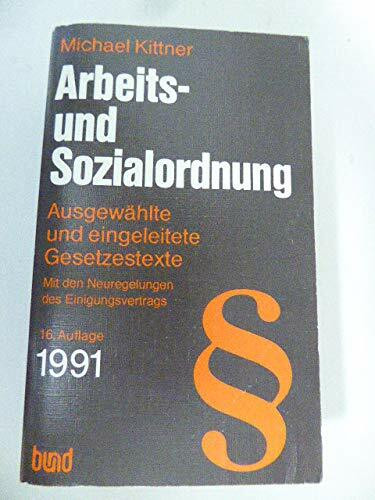 Arbeits- und Sozialordnung. Ausgewählte und eingeleitete Gesetzestexte
