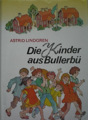 Die Kinder aus Bullerbü. Gesamtausgabe.