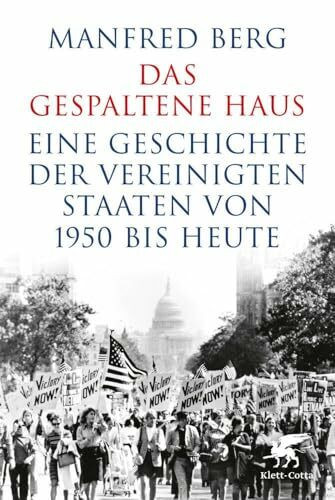 Das gespaltene Haus: Eine Geschichte der Vereinigten Staaten von 1950 bis heute