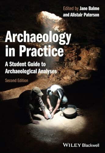 Archaeology in Practice: A Student Guide to Archaeological Analyses, 2nd Edition